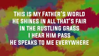 This Is My Father's World ~ Fernando Ortega ~ lyric video