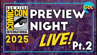 SDCC 2025 Preview Night Part 2 Live!!