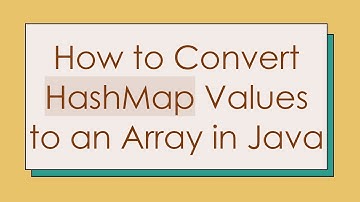 How to Convert HashMap Values to an Array in Java