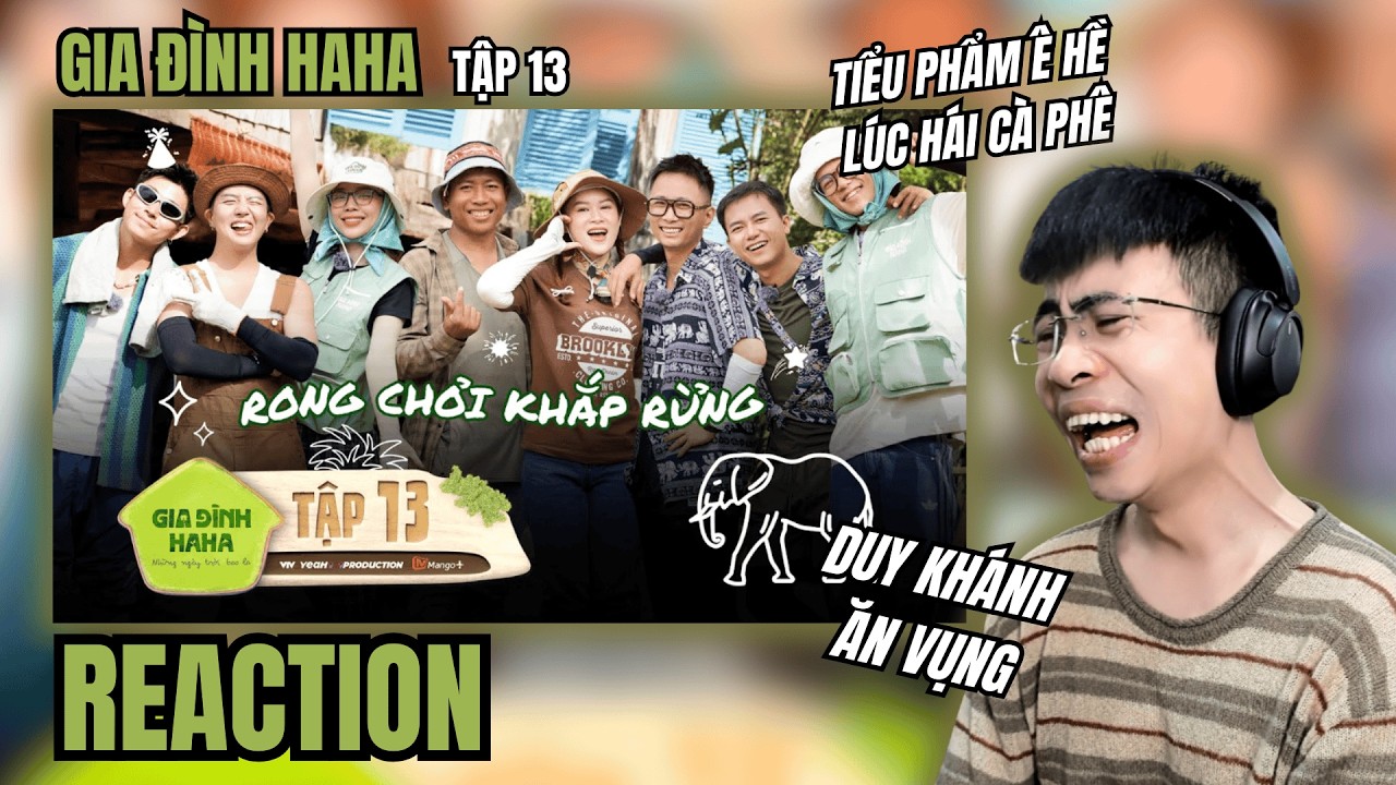 [Reaction] GIA ĐÌNH HAHA - TẬP 13 | CÓ THỂ NÓI LÀ CƯỜI KHÔNG NHẶT ĐƯỢC MỒM :)) | TRIPPY REACTION