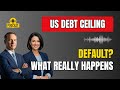 The US Debt Ceiling: What Happens If America Defaults?