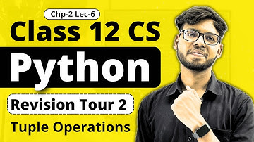 Revision Tour 2 | Tuples Functions and Operations |Class 12 Computer Science | Vishal Kumar
