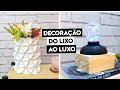 Decoração CRIATIVA do LIXO ao LUXO - FAÇA VOCE MESMO - DIY DECORAÇÃO - ARTESANATO