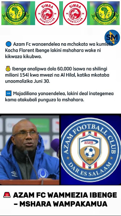 🚨 AZAM FC WAMMEZIA IBENGE – MSHARA WAMPAKAMUA