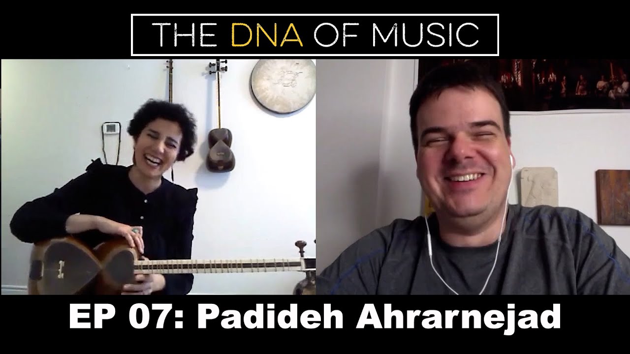 DNA of Music 07: Padideh Ahrarnejad