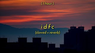 [ 1 Hour ] blackbear - idfc // acoustic version (slowed   reverb)