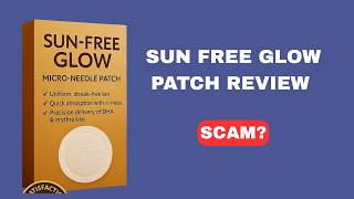Sun-Free Glow Patch Review Does It Work Or Scam?