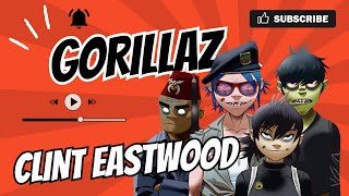 Gorillaz Clint Eastwood Lyrics Video