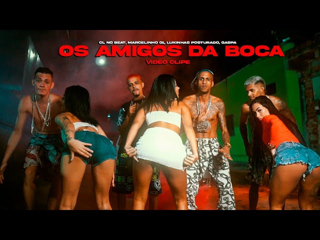 OS AMIGOS DA BOCA - CL NO BEAT, MARCELINHO 01, LUKINHAS POSTURADO, GASPA - VIDEO CLIPE OFICIAL class=