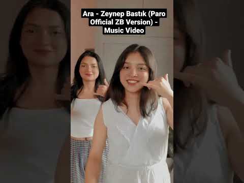 Famous Turkish tiktok song |Ara - Zeynep Bastık (Paro Official ZB Version)| #shorts #tiktok