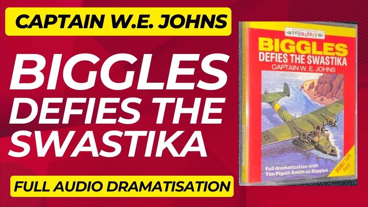 Biggles Defies The Swastika - Full Audio Dramatization - Tim Pigott-Smith