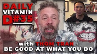 Daily Vitamin D Thom Tran - Be Good At What You Do