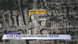 Vehicle crashes into Harris Teeter in downtown Bethesda