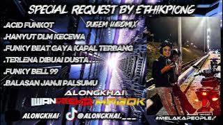 ACID FUNKOT ❌ HANYUT DALAM KECEWA NONTOP DUGEM SPECIAL REQUEST BY ETHIKPIONG (ALONGKHAI)