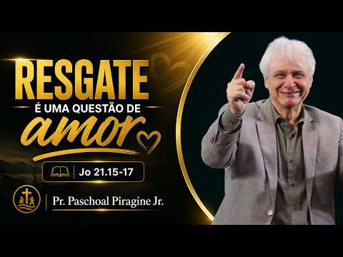 RESCUE IS A MATTER OF LOVE - Pr. Paschoal Piragine Jr.