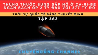 Tập 382. Cuộc đối đầu k cân xứng sẽ xảy ra bất cứ lúc nào. Mẽo tốn 250 triệu đô 1 ngày chống ma túy