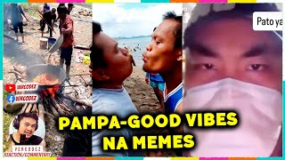 PAMPA-GOOD VIBES NA MEMES