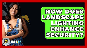 How Does Landscape Lighting Enhance Security? - LearnToDIY360.com