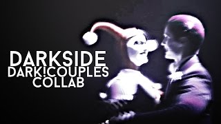 Dark Side | Muti Dark!couples Collab