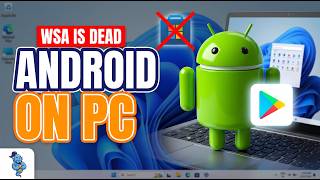 Microsoft Killed WSA — Here's How to Run Android on PC Now (2026)