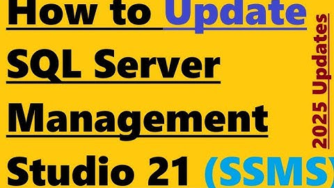 How to Update SQL Server Management Studio 21