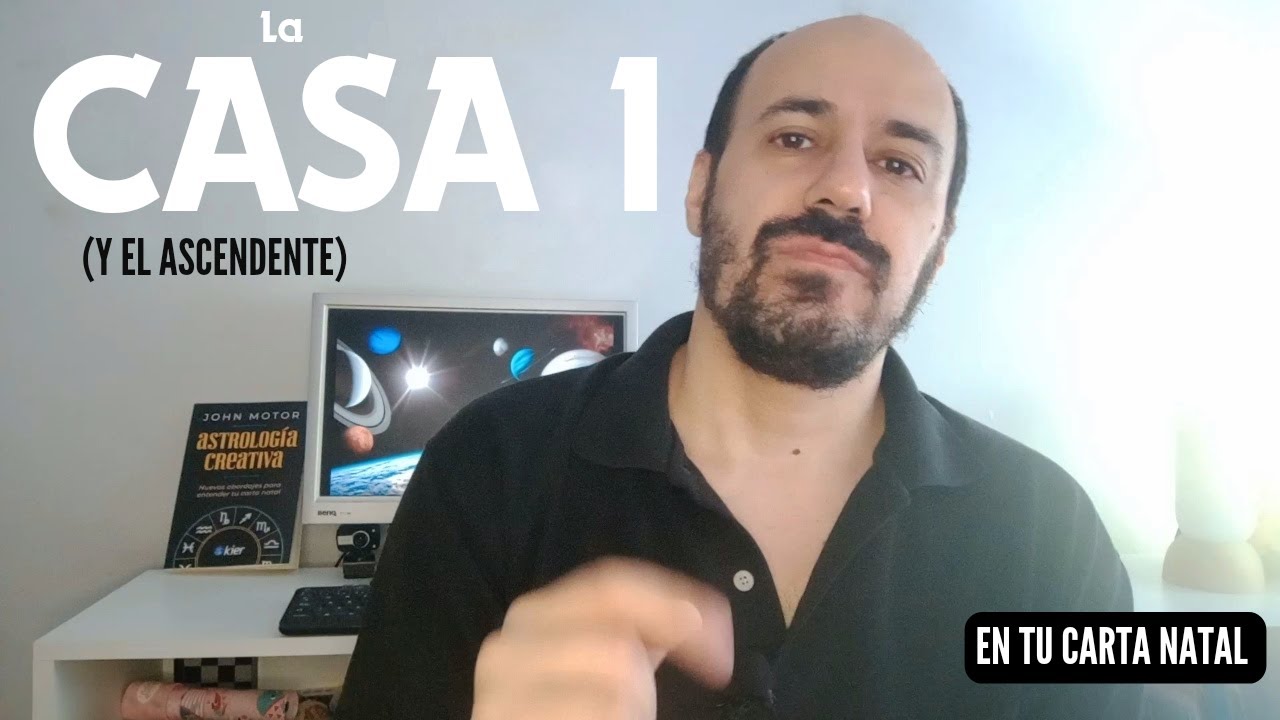 La Casa 1 (y el Ascendente) en tu Carta Natal - YouTube