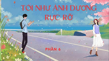 Tôi như ánh dương rực rỡ  Phần 6