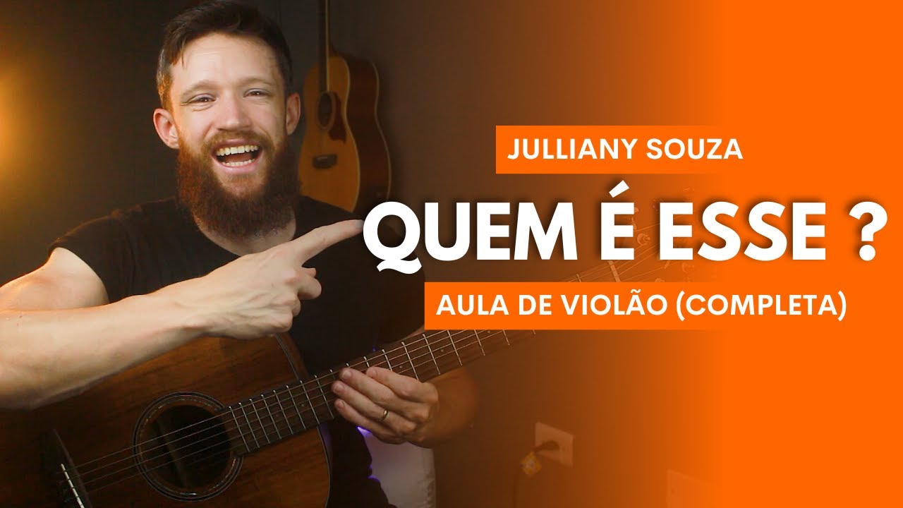 Como Tocar QUEM É ESSE no Violão - Julliany Souza (Aula de Violão Completa) LEIQS