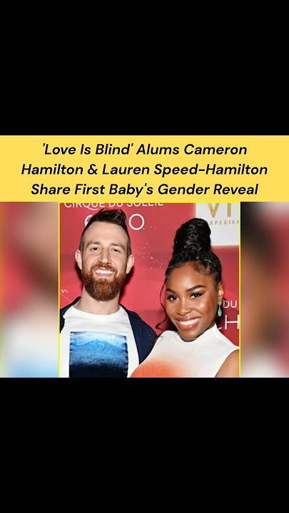 'Love Is Blind' Alums Cameron Hamilton & Lauren Speed-Hamilton Share First Baby's Gender Reveal