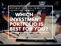 Which investment portfolio is best for you?