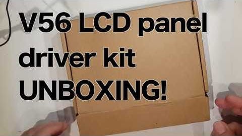 v56 LCD panel driver complete kit - UNBOXING!