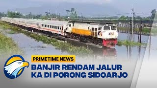 Download Lagu Banjir Rendam Jalur KA di Porong Sidoarjo - [Primetime News] MP3