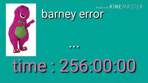 Barney error 5 (the longest error)