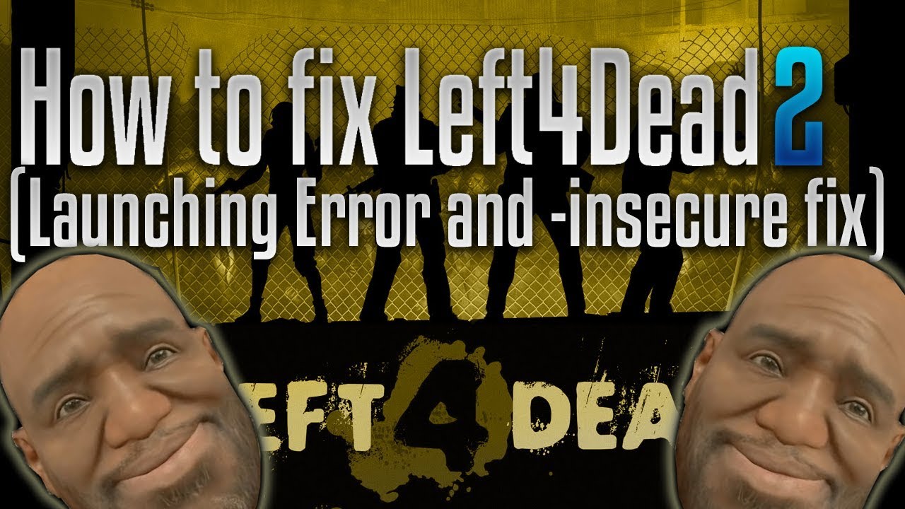 left 4 dead 2 not launching left 4 dead 2 not launching