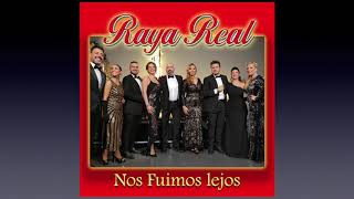 Raya Real - Nos Fuimos Lejos