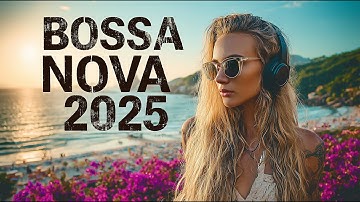 Top 200 HITS Bossa Nova Covers of Popular Songs - Vintage Jazz Summer Playlist 2025