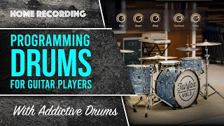 How to program drums. For guitar players! Using Addictive Drums