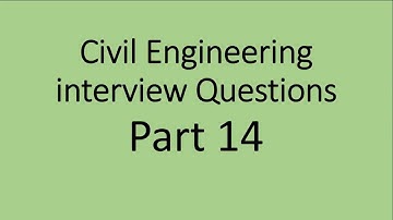 Civil Engineering Interview Questions Part 14