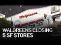 Walgreens to Close 5 San Francisco Locations Due to Continued Crime