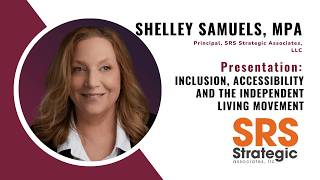 Shelly Samuels, Inclusion, Accessibility and The Independent Living Movement