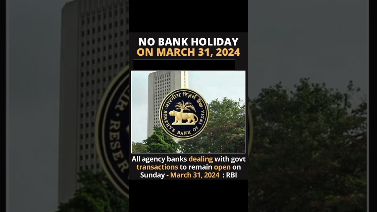No bank holiday on March 31, 2024 
