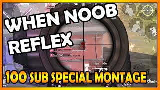 WHEN NOOB MAKE REFLEX | 100 Subs Special Montage | Pubg Mobile Lite
