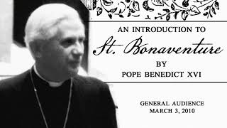 Who is St. Bonaventure? - Pope Benedict XVI - Writings of the Saints