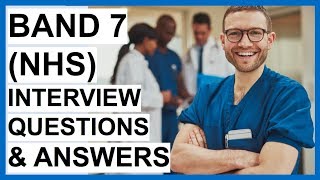 BAND 7 (NHS) INTERVIEW Questions And Answers - INTERVIEW TIPS!