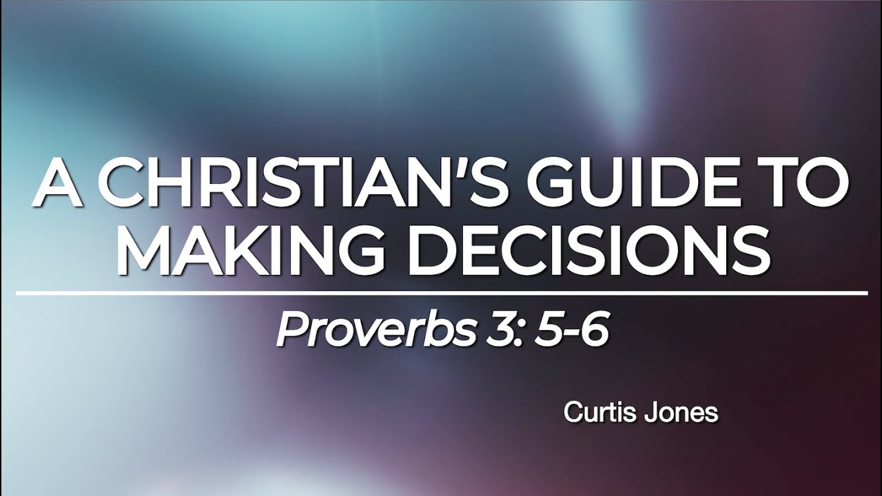 A Christian's Guide to Making Decisions - YouTube