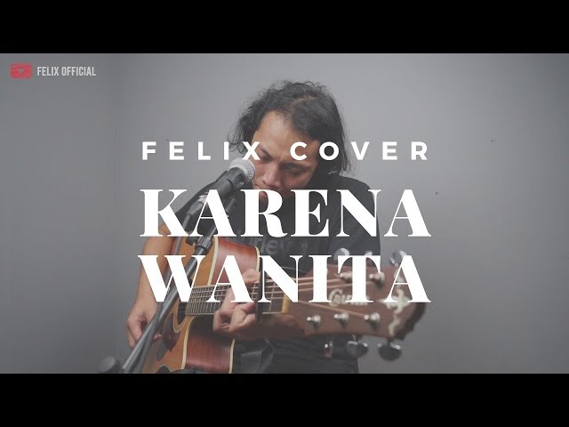 Karena Wanita Ada Band ( Felix Irwan Cover ) class=