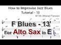How to Improvise - Ab Blues - Tutorial for Alto Sax -13 (#11th altered tension)