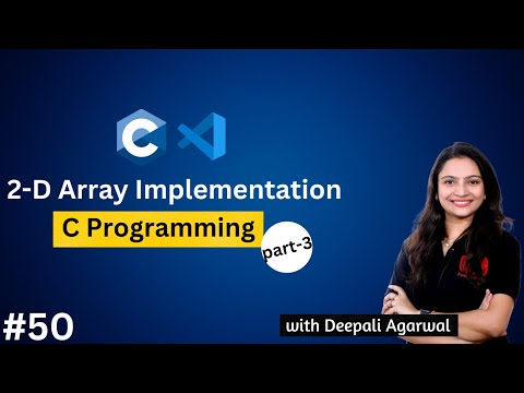 Implementation of 2D Arrays | Matrix Implementation in C | C Programming Tutorial #50