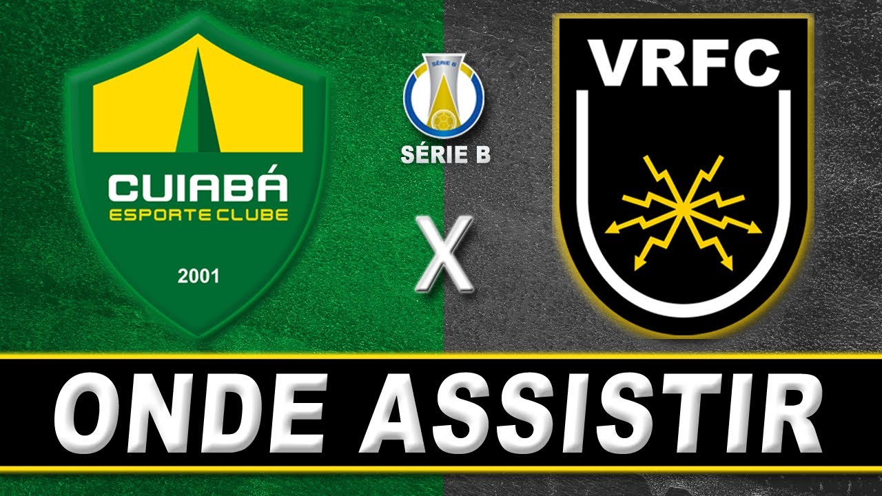 CUIABÁ x VOLTA REDONDA - BRASILEIRÃO SÉRIE B (ONDE ASSISTIR) - YouTube