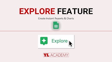 Google Sheets - Explore Feature | Create Instant Reports & Charts